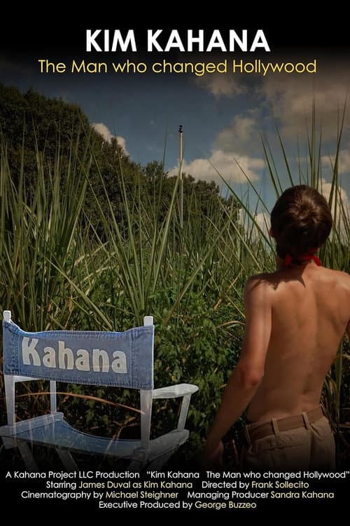 Kim Kahana: The Man who changed Hollywood