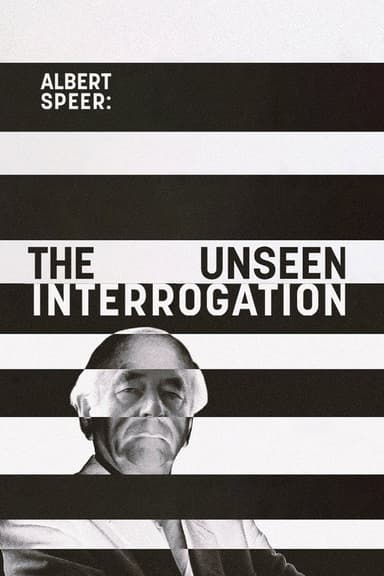 Albert Speer: The Unseen Interrogation