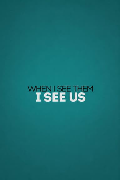 When I See Them, I See Us