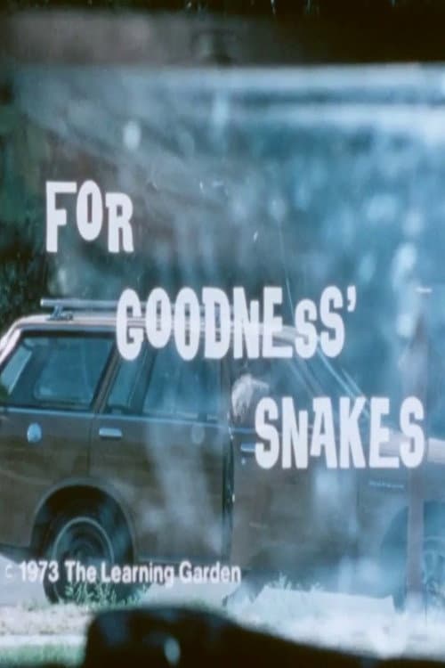 For Goodness' Snakes