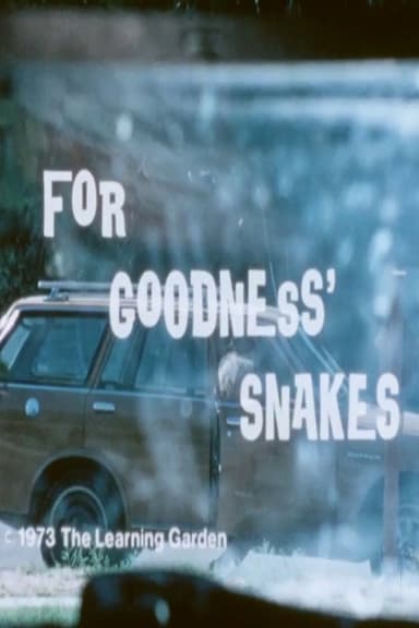 For Goodness' Snakes