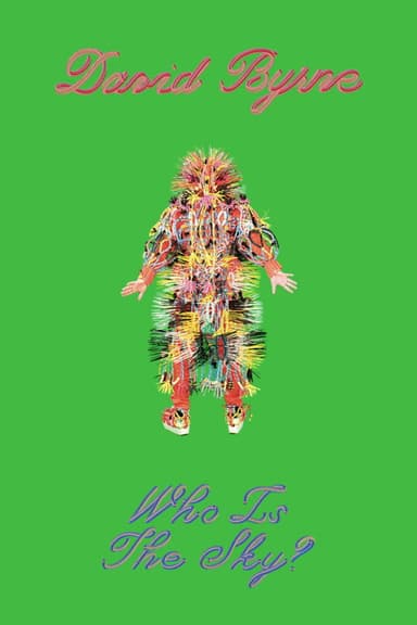 David Byrne: Who Is The Sky?