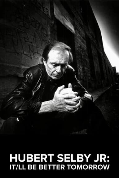 Hubert Selby Jr: It/ll Be Better Tomorrow