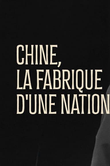 Chine, la fabrique d'une nation