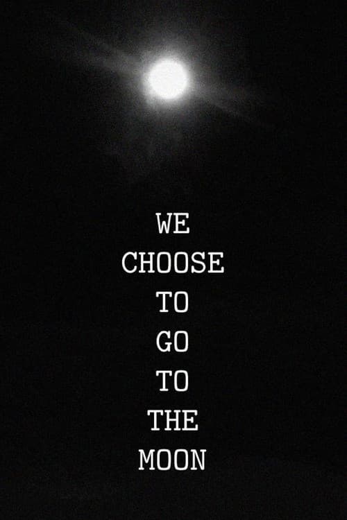 We Choose to Go to the Moon