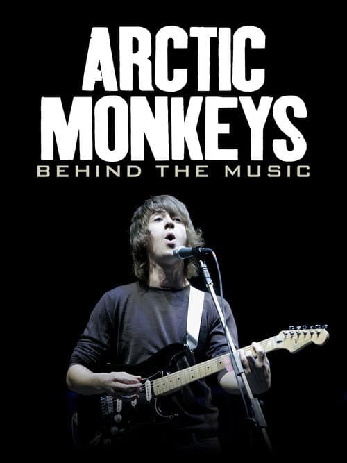 Arctic Monkeys: Behind the Music