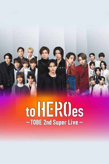 to HEROes ～TOBE 2nd Super Live