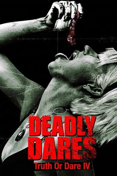 Deadly Dares: Truth or Dare Part IV