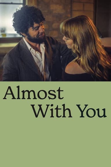 Almost with You