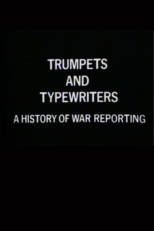 Trumpets and Typewriters: A History of War Reporting