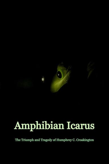 Amphibian Icarus: The Triumph and Tragedy of Humphrey C. Croakington
