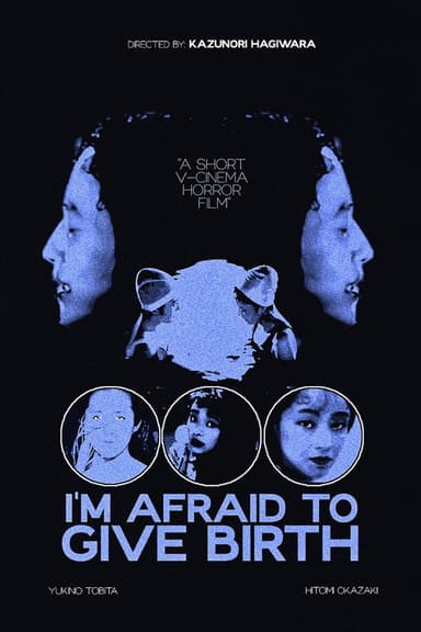 I'm Afraid to Give Birth
