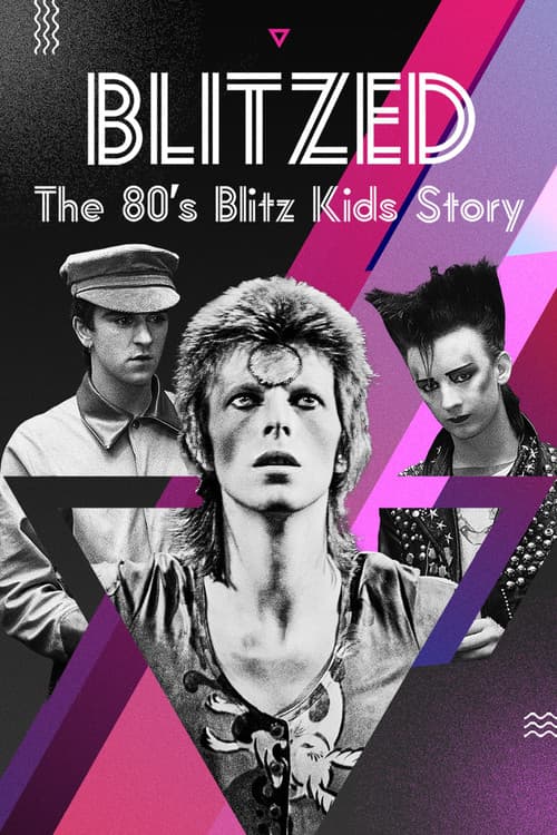 Blitzed - The 80's Blitz Kids Story