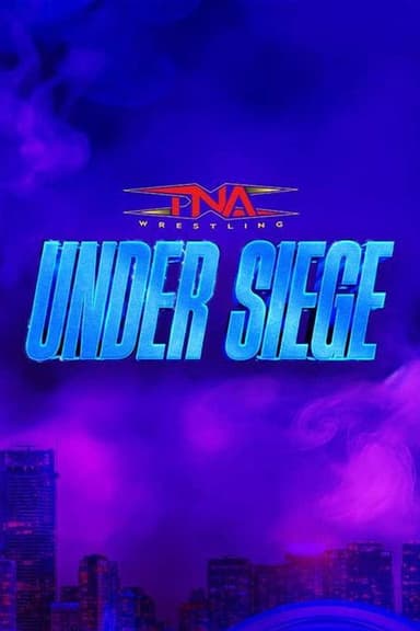 TNA Under Siege 2025