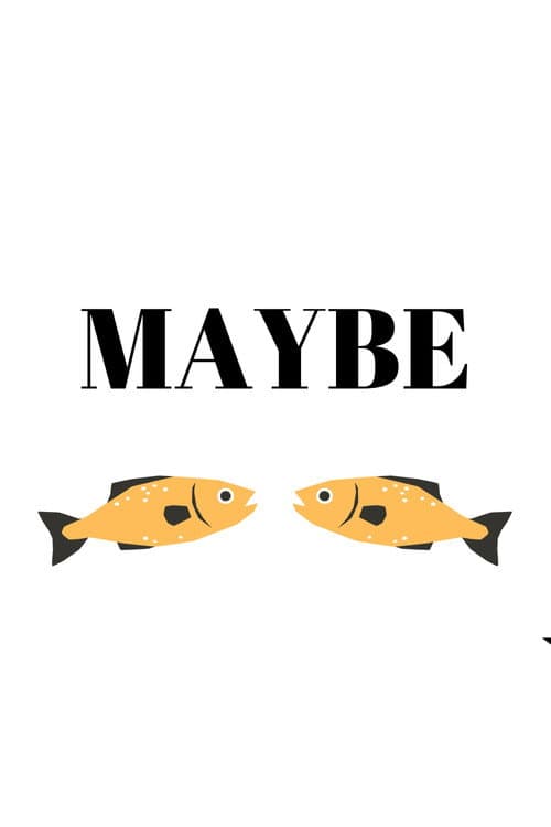 Maybe
