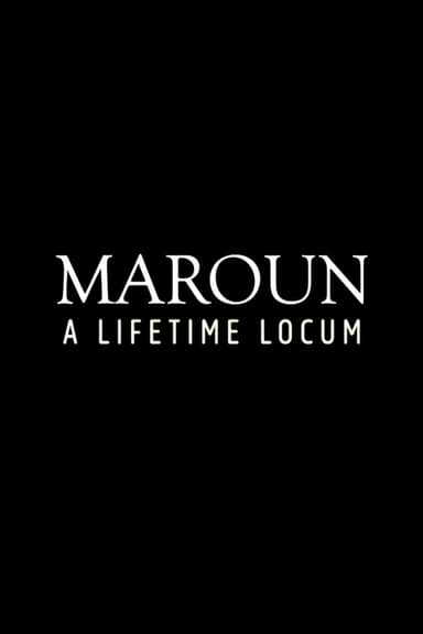 Maroun: A Lifetime Locum