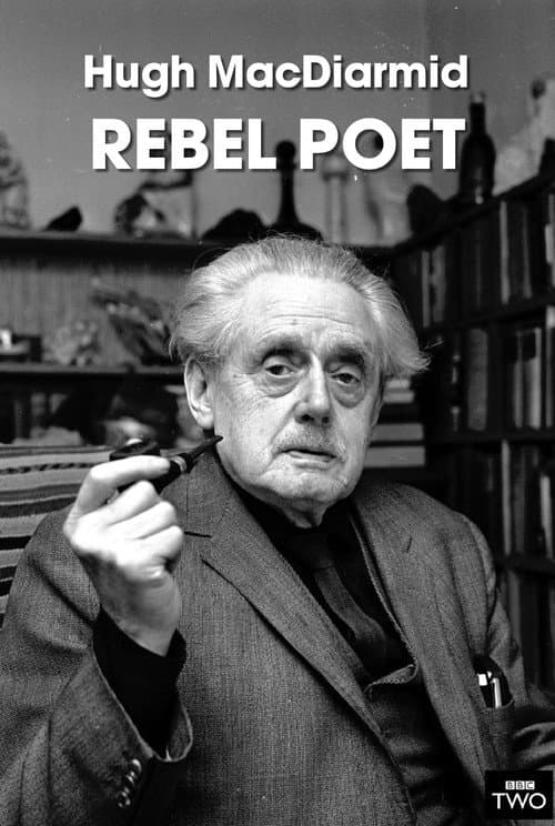 Hugh MacDiarmid: Rebel Poet