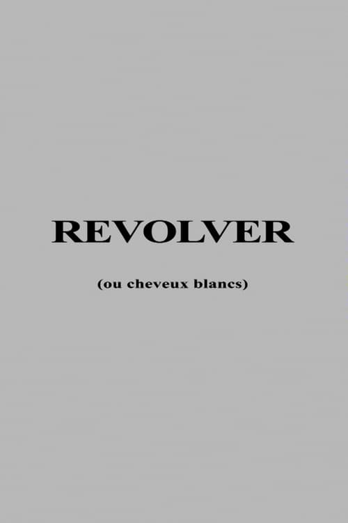 Revolver ou Cheveux Blancs