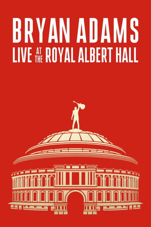 Bryan Adams: Live At The Royal Albert Hall