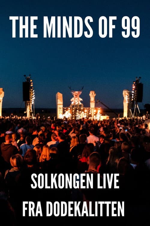 The Minds of 99 - Solkongen Live fra Dodekalitten