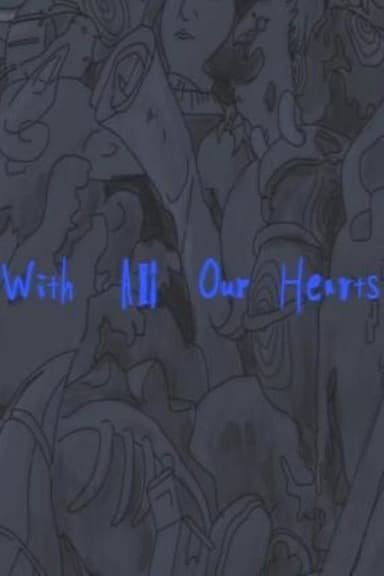 With All Our Hearts