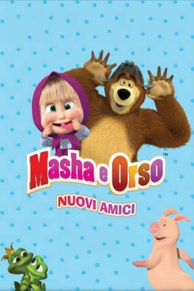 Masha e Orso: Nuovi amici