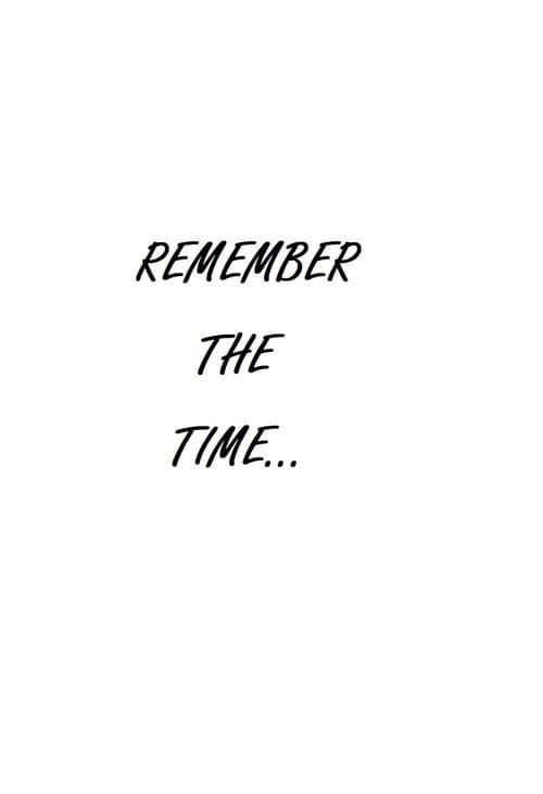 Remember the Time...