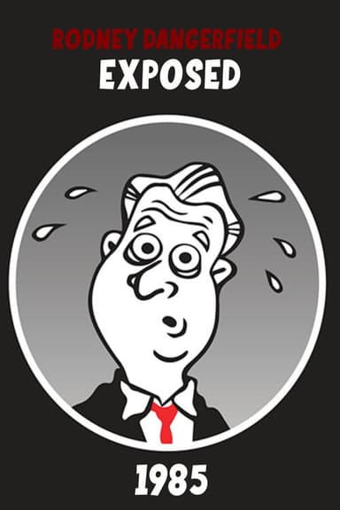 Rodney Dangerfield: Exposed!