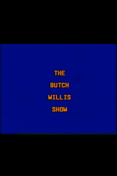 The Butch Willis Show