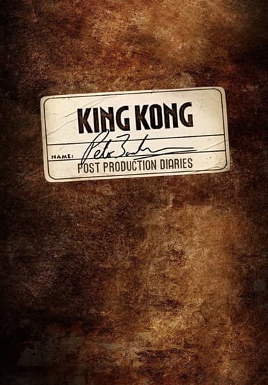 King Kong: Peter Jackson's Post-Production Diaries