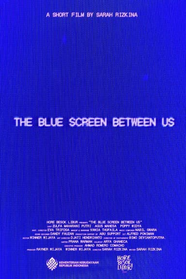 The Blue Screen Between Us