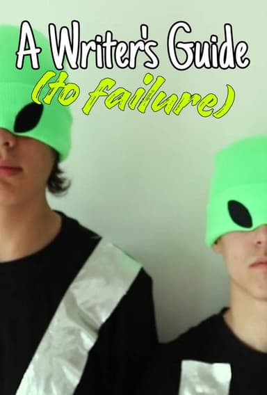 A Writer's Guide (to failure)