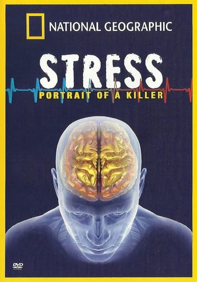 Stress: Portrait of a Killer