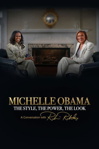 Michelle Obama: The Style, The Power, The Look – A Conversation with Robin Roberts