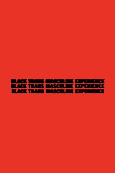 Black Trans Masculine Experience