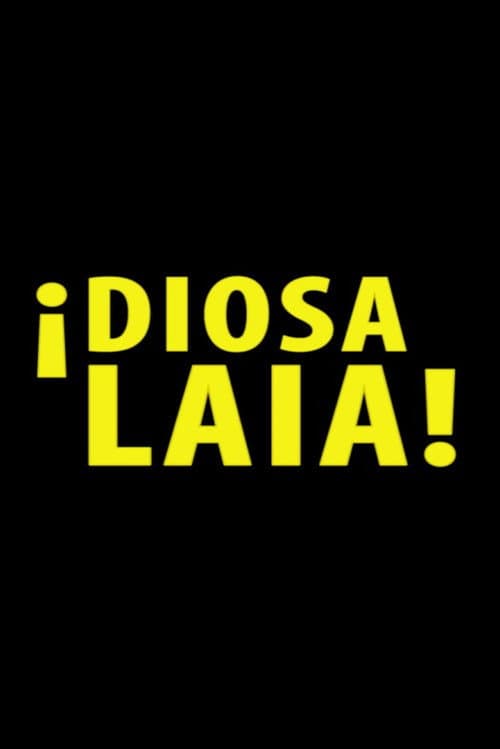 ¡Diosa Laia!