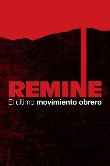 Remine, el último movimiento obrero