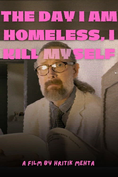 The Day I Am Homeless, I Kill Myself
