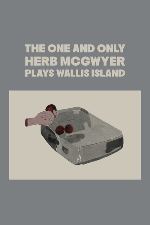 The One and Only Herb McGwyer Plays Wallis Island