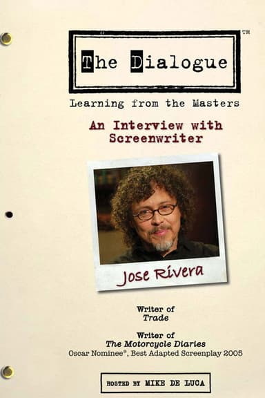 The Dialogue: An Interview with Screenwriter Jose Rivera