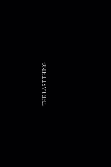 The Last Thing