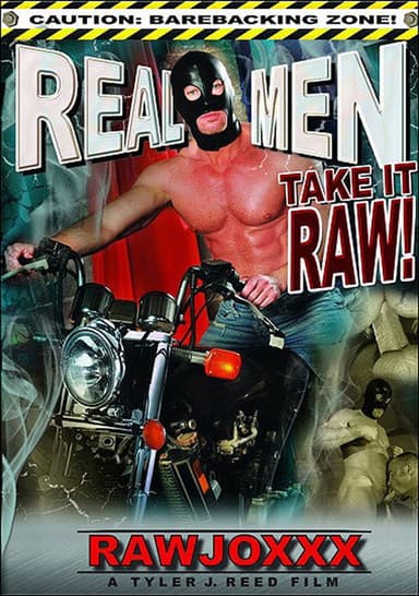 Real Men Take It Raw!