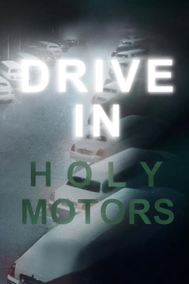 DRIVE IN Holy Motors
