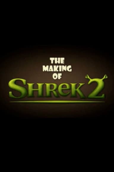 The Making of Shrek 2