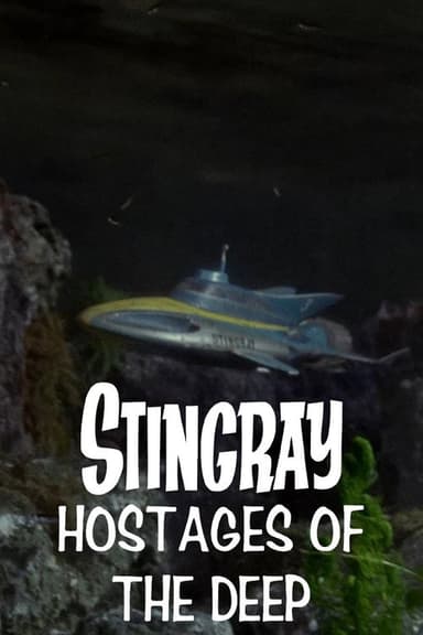 Stingray: Hostages of the Deep