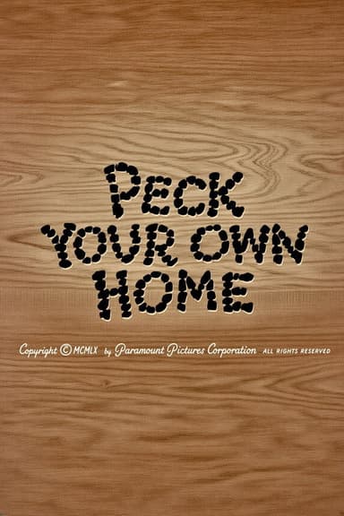Peck Your Own Home