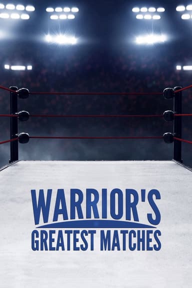 Warrior's Greatest Matches