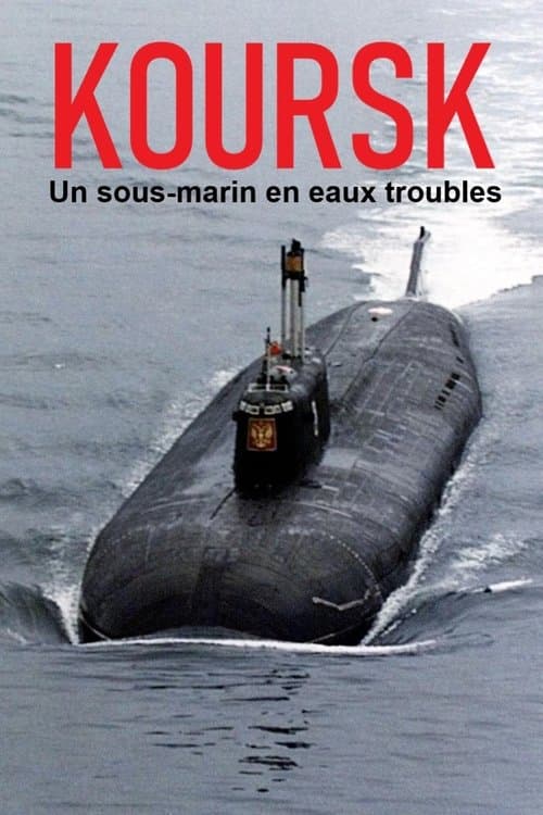 Kursk: A Submarine in Troubled Waters