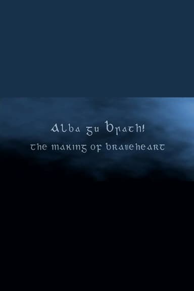 Alba Gu Brath! The Making of 'Braveheart'