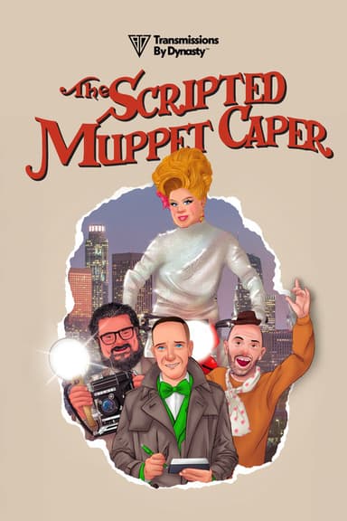 The Scripted Muppet Caper